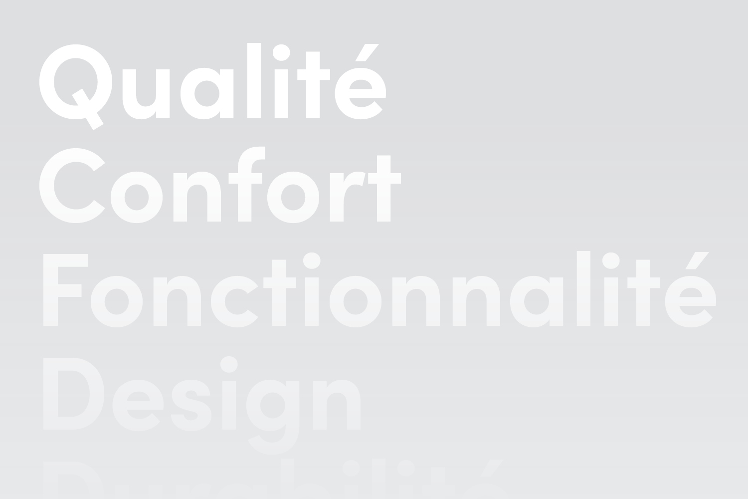 On peut lire ci-dessous plusieurs mots-clés : qualité, confort, fonctionnalité, design.